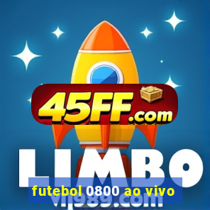 futebol 0800 ao vivo